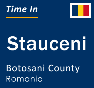 Current local time in Stauceni, Botosani County, Romania