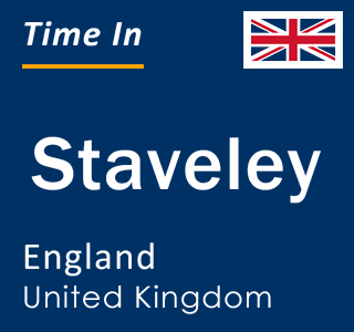 Current local time in Staveley, England, United Kingdom