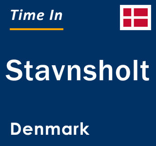 Current local time in Stavnsholt, Denmark