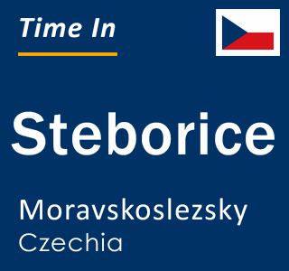 Current local time in Steborice, Moravskoslezsky, Czechia