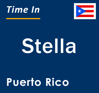 Current local time in Stella, Puerto Rico