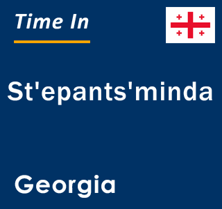 Current local time in St'epants'minda, Georgia