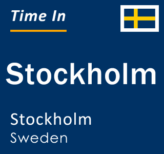 Current local time in Stockholm, Stockholm, Sweden