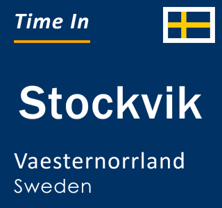 Current local time in Stockvik, Vaesternorrland, Sweden