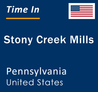 Current local time in Stony Creek Mills, Pennsylvania, United States