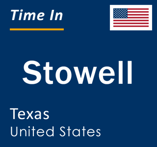 Current local time in Stowell, Texas, United States