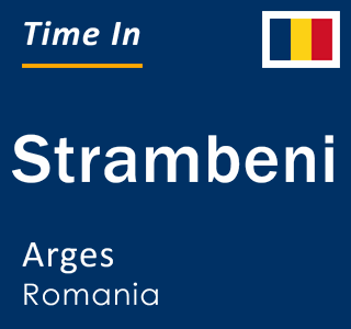 Current local time in Strambeni, Arges, Romania