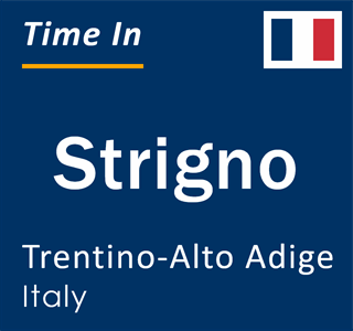 Current local time in Strigno, Trentino-Alto Adige, Italy