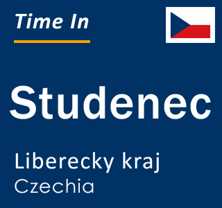 Current local time in Studenec, Liberecky kraj, Czechia