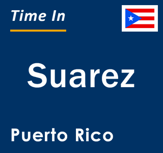 Current local time in Suarez, Puerto Rico