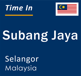 Current local time in Subang Jaya, Selangor, Malaysia