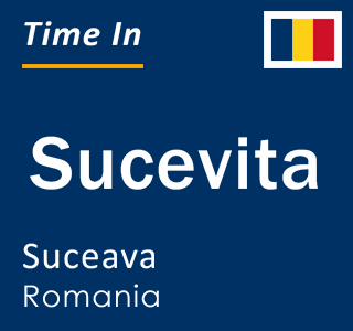 Current local time in Sucevita, Suceava, Romania