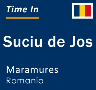 Current local time in Suciu de Jos, Maramures, Romania