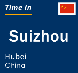 Current local time in Suizhou, Hubei, China