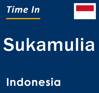 Current local time in Sukamulia, Indonesia