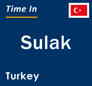 Current local time in Sulak, Turkey