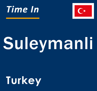 Current local time in Suleymanli, Turkey