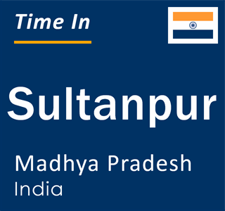 Current local time in Sultanpur, Madhya Pradesh, India