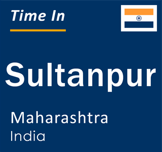 Current local time in Sultanpur, Maharashtra, India