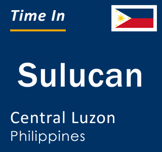 Current local time in Sulucan, Central Luzon, Philippines