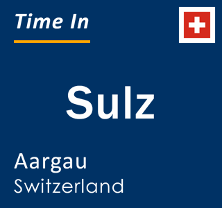 Current local time in Sulz, Aargau, Switzerland