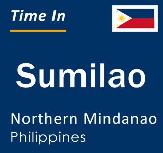 Current local time in Sumilao, Northern Mindanao, Philippines