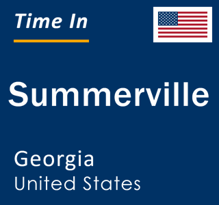 Current local time in Summerville, Georgia, United States