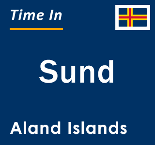 Current local time in Sund, Aland Islands