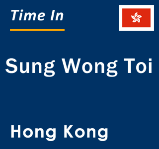 Current local time in Sung Wong Toi, Hong Kong