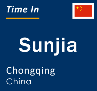 Current local time in Sunjia, Chongqing, China