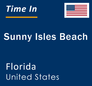 Current local time in Sunny Isles Beach, Florida, United States