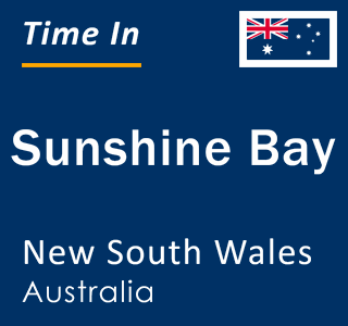 Current local time in Sunshine Bay, New South Wales, Australia