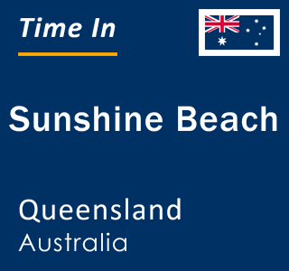 Current local time in Sunshine Beach, Queensland, Australia