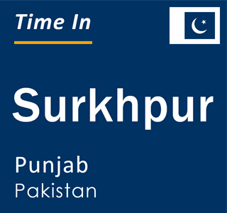 Current local time in Surkhpur, Punjab, Pakistan