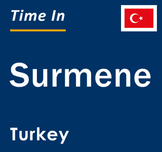 Current local time in Surmene, Turkey