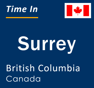 Current local time in Surrey, British Columbia, Canada