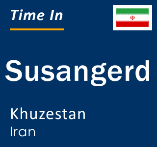 Current local time in Susangerd, Khuzestan, Iran