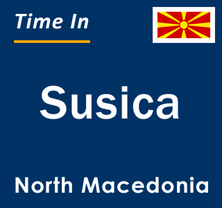 Current local time in Susica, North Macedonia