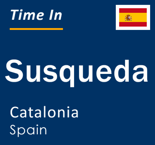 Current local time in Susqueda, Catalonia, Spain