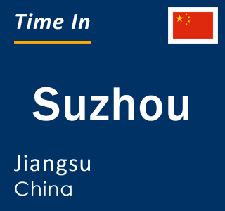 Current local time in Suzhou, Jiangsu, China