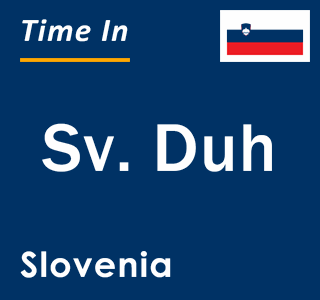 Current local time in Sv. Duh, Slovenia