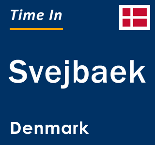 Current local time in Svejbaek, Denmark