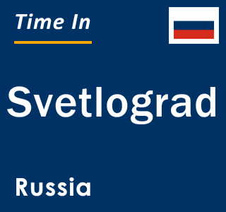 Current local time in Svetlograd, Russia