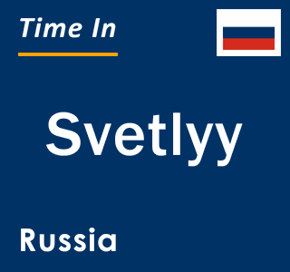 Current local time in Svetlyy, Russia