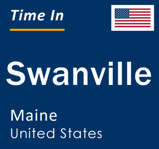 Current local time in Swanville, Maine, United States