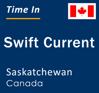 Current local time in Swift Current, Saskatchewan, Canada