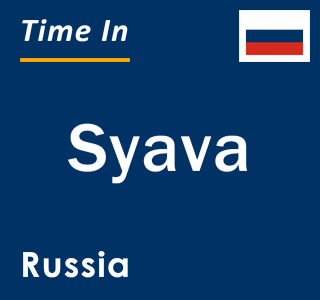 Current local time in Syava, Russia