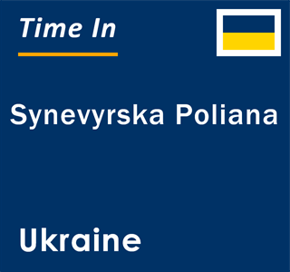 Current local time in Synevyrska Poliana, Ukraine