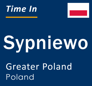 Current local time in Sypniewo, Greater Poland, Poland