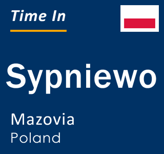 Current local time in Sypniewo, Mazovia, Poland